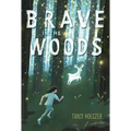 Brave in the Woods - Hardcover