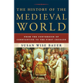 The History of the Medieval World: From the Conversion of Constantine to the First Crusade - Hardcover