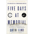 Five Days at Memorial: Life and Death in a Storm-Ravaged Hospital - Paperback