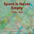 Space Is Never Empty 1990s - 2007 - Paperback