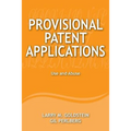 Provisional Patent Applications: Use and Abuse - Paperback