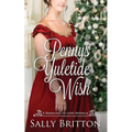 Penny's Yuletide Wish: A Regency Romance Novella - Paperback