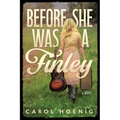 Before She Was a Finley: A Novel - Paperback