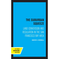 The Suburban Squeeze: Land Conversion and Regulation in the San Francisco Bay Area - Paperback
