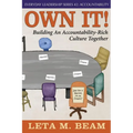 Own It!: Building An Accountability-Rich Culture Together - Paperback