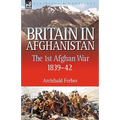 Britain in Afghanistan 1: The First Afghan War 1839-42 - Paperback