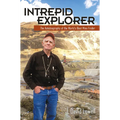 Intrepid Explorer: The Autobiography of the World's Best Mine Finder - Paperback
