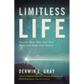 The Limitless Life: You Are More Than Your Past When God Holds Your Future - Paperback