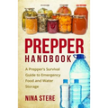 Prepper Handbook: A Prepper's Survival Guide to Emergency Food and Water Storage - Paperback