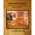 Biscuit Joiner: A Woodworker's How-To Guide To Biscuit Joinery: Reintroducing My Favorite Joinery Tool With Four Project Plans - Paperback