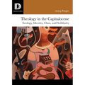 Theology in the Capitalocene: Ecology, Identity, Class, and Solidarity - Paperback