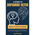 A Guide to Dopamine Detox - Paperback