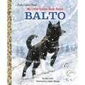 My Little Golden Book about Balto - Hardcover