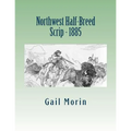Northwest Half-Breed Scrip - 1885 - Paperback