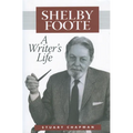 Shelby Foote: A Writer's Life - Paperback