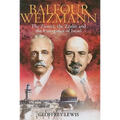 Balfour and Weizmann: The Zionist, the Zealot and the Emergence of Israel - Hardcover