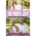 The Purple Jeep: A Couple's Story of Loving through Dying - Paperback