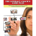 The Literacy Coach's Game Plan: Making Teacher Collaboration, Student Learning, - Paperback
