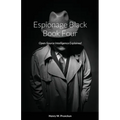 Espionage Black Book Four: Open-Source Intelligence Explained - Paperback