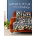 Mosaic Knitting Workshop: Modern Geometric Accessories for You and Your Home - Paperback