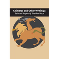 Chimeras and other writings: Selected Papers of Sheldon Bach - Paperback