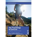 The Psychology of Exercise: Integrating Theory and Practice - Paperback