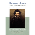 Thomas Moran: Artist of the Mountains - Hardcover
