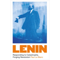 Lenin: Responding to Catastrophe, Forging Revolution - Paperback