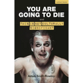 You Are Going to Die and This Is Not Culturally Significant - Paperback