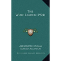 The Wolf-Leader (1904) - Hardcover