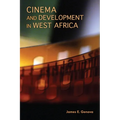 Cinema and Development in West Africa: Film as a Vehicle for Liberation - Paperback