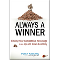 Always a Winner: Finding Your Competitive Advantage in an Up and Down Economy - Hardcover