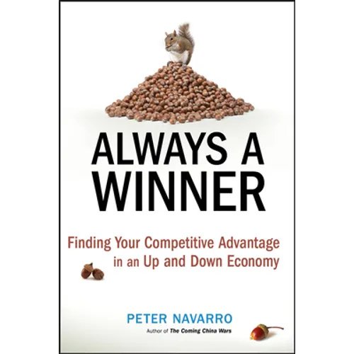 Always a Winner: Finding Your Competitive Advantage in an Up and Down Economy - Hardcover