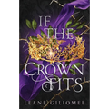 If The Crown Fits: A must-read enemies-to-lovers fantasy romance - Paperback