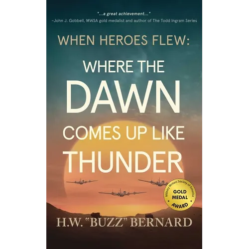 When Heroes Flew: Where the Dawn Comes Up Like Thunder - Paperback