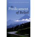 The Predicament of Belief: Science, Philosophy, and Faith - Paperback
