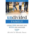 Undivided: A Family Devotional: Living FOR And Not Just WITH One Another - Paperback