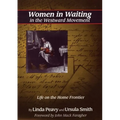 Women in Waiting in the Westward Movement: Life on the Home Frontier - Paperback