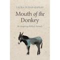 Mouth of the Donkey: Re-Imagining Biblical Animals - Hardcover