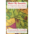 Share My Insanity: It Improves Everything - Paperback