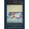 Tanglewood Tales: Tales from ancient Greece - Illustrated by Virginia Frances Sterrett - Paperback
