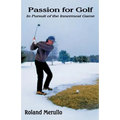 Passion for Golf: In Pursuit of the Innermost Game - Paperback