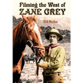 Filming the West of Zane Grey - Paperback