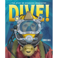 Dive!: The Story of Breathing Underwater - Hardcover