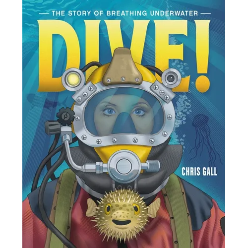 Dive!: The Story of Breathing Underwater - Hardcover