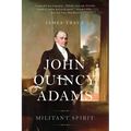 John Quincy Adams: Militant Spirit - Paperback