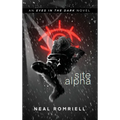 Site Alpha: Eyes in the Dark Book One - Hardcover