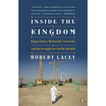 Inside the Kingdom: Kings, Clerics, Modernists, Terrorists, and the Struggle for Saudi Arabia - Paperback