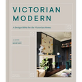 Victorian Modern: A Design Bible for the Victorian Home - Hardcover
