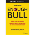 Enough Bull: How to Retire Well Without the Stock Market, Mutual Funds, or Even an Investment Advisor - Hardcover